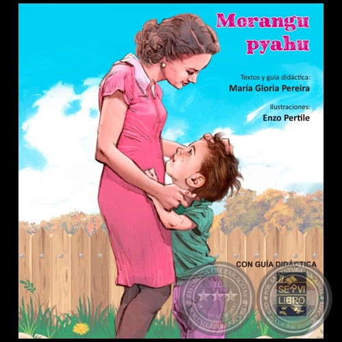  MORANGU PYAHU - Textos y guía didáctica: MARÍA GLORIA PEREIRA - Año 2022